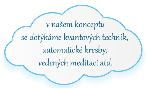 V našem konceptu se dotýkáme kvantových technik, automatické kresby, vedených meditací atd.